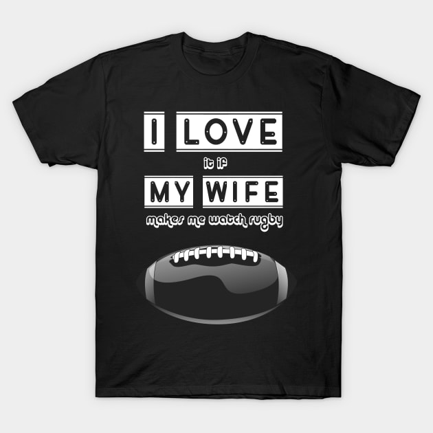 I love my wife and rugby T-Shirt by Imutobi